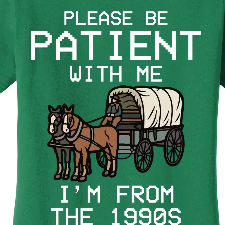 Please Be Patient With Me Im From The 1900s Funny Meme Women's T-Shirt