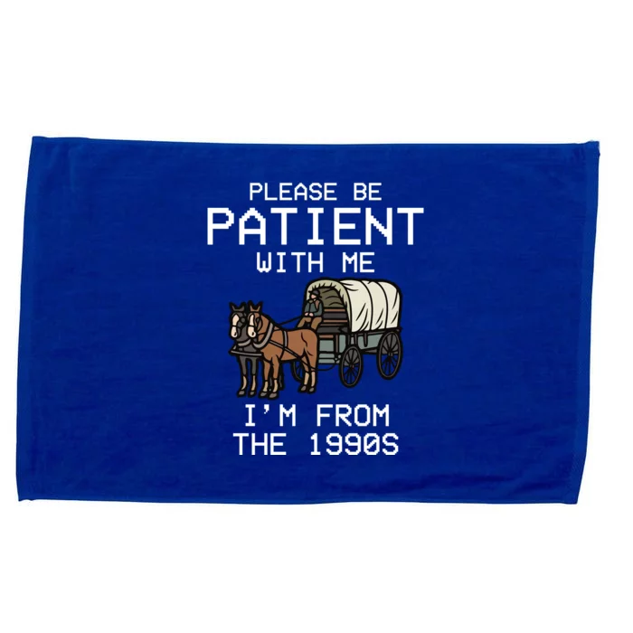 Please Be Patient With Me Im From The 1900s Funny Meme Microfiber Hand Towel