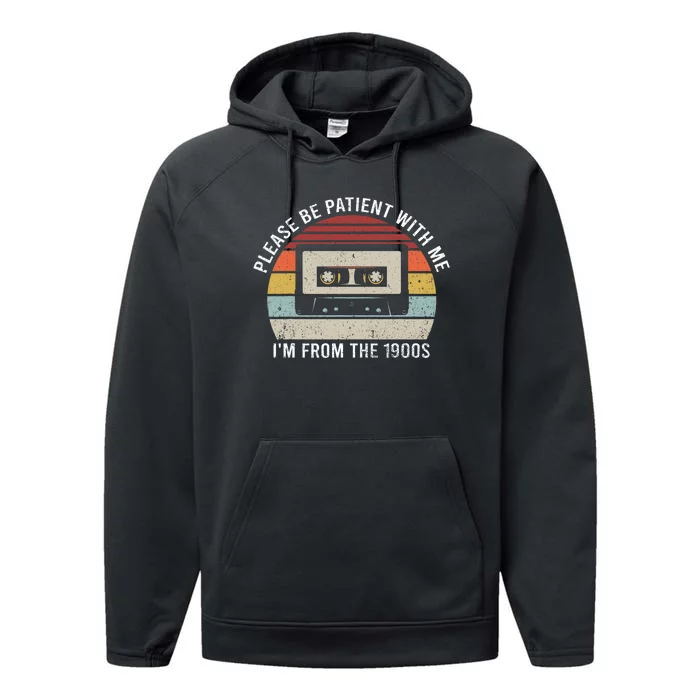 Please Be Patient With Me IM From The 1900s Vintage Performance Fleece Hoodie