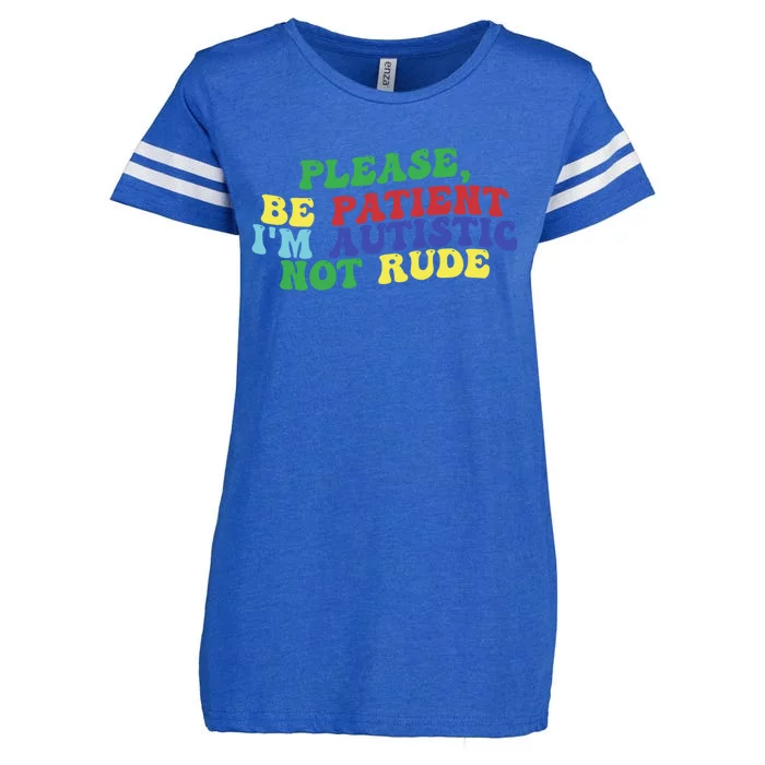 Please Be Patient IM Autistic Not Rude Great Gift Enza Ladies Jersey Football T-Shirt