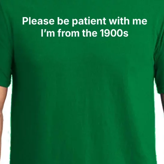 Please Be Patient With Me IM From The 1900s Funny Pajama Set