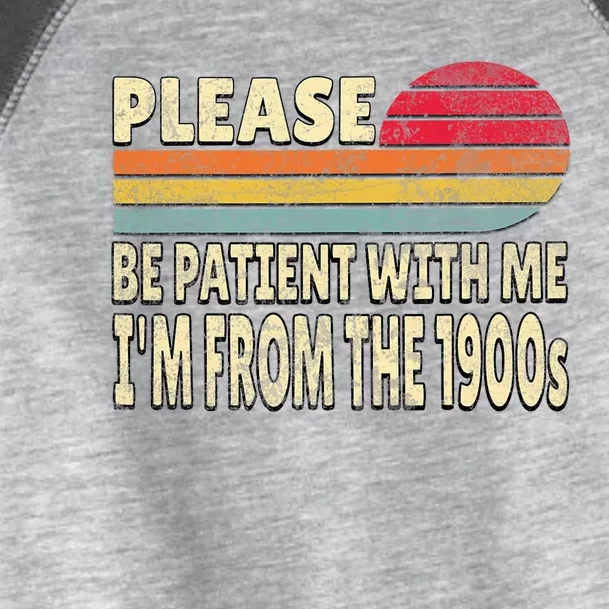 Please Be Patient With Me IM From The 1900s Toddler Fine Jersey T-Shirt