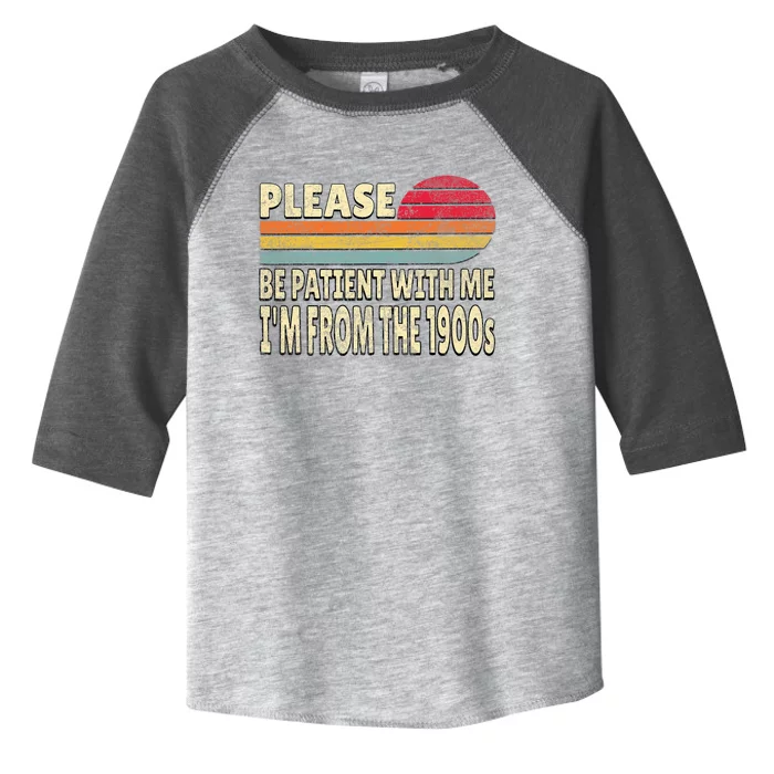 Please Be Patient With Me IM From The 1900s Toddler Fine Jersey T-Shirt