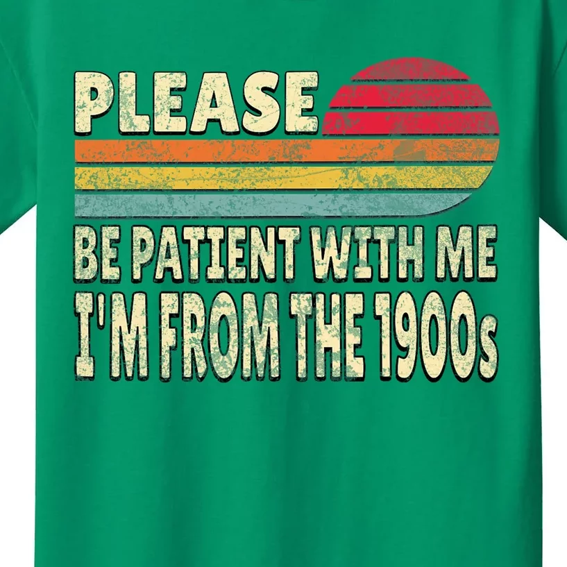 Please Be Patient With Me IM From The 1900s Kids T-Shirt