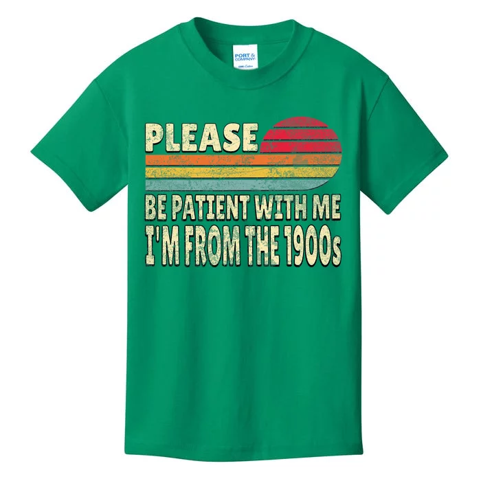 Please Be Patient With Me IM From The 1900s Kids T-Shirt