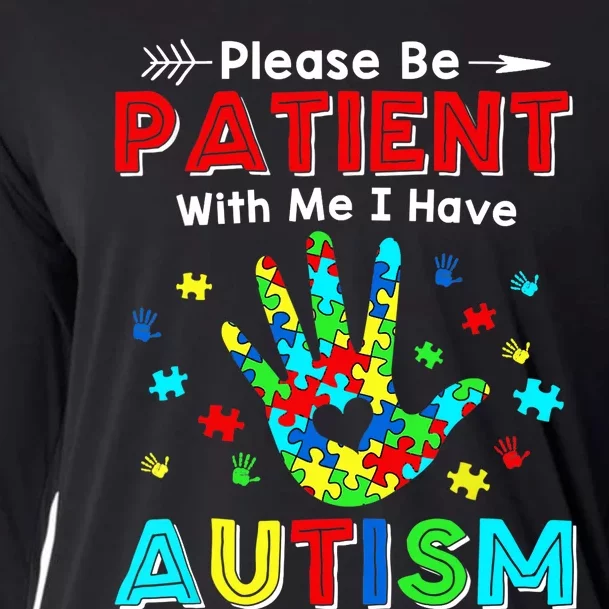 Please Be Patient With Me I Have Autism Cooling Performance Long Sleeve Crew