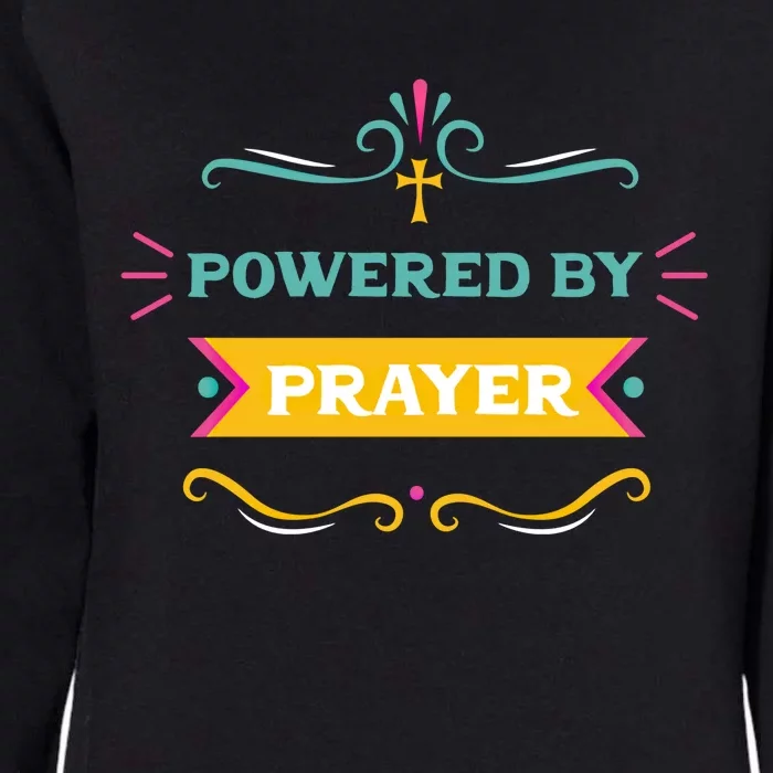 Powered By Prayer Christian Cross Jesus Believer Praying Fan Cool Gift Womens California Wash Sweatshirt