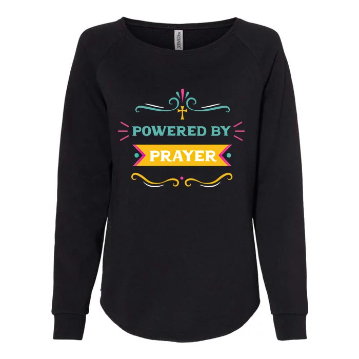 Powered By Prayer Christian Cross Jesus Believer Praying Fan Cool Gift Womens California Wash Sweatshirt