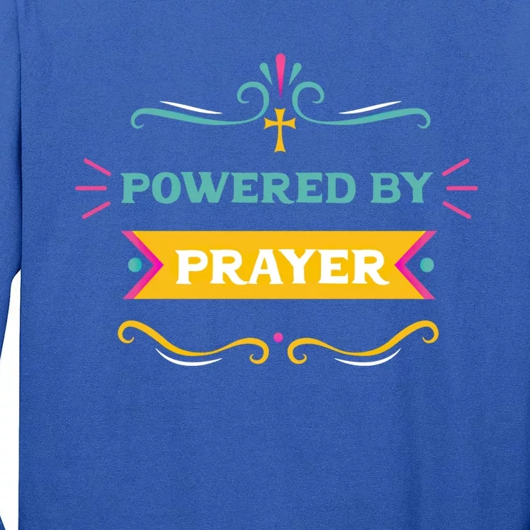 Powered By Prayer Christian Cross Jesus Believer Praying Fan Cool Gift Tall Long Sleeve T-Shirt