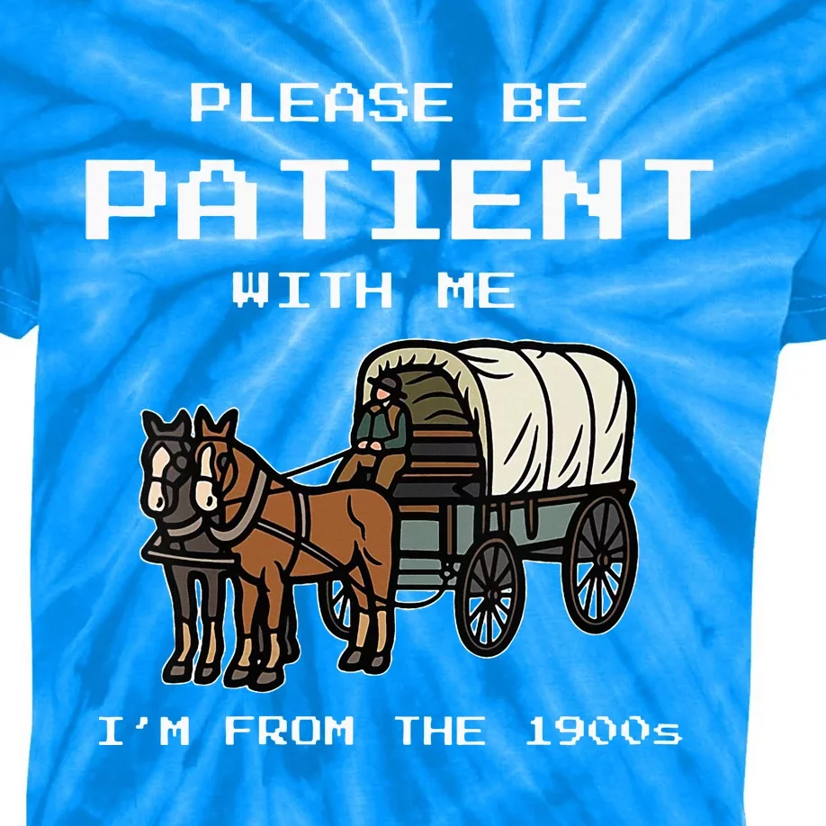 Please Be Patient With Me I'm From The 1900s Kids Tie-Dye T-Shirt