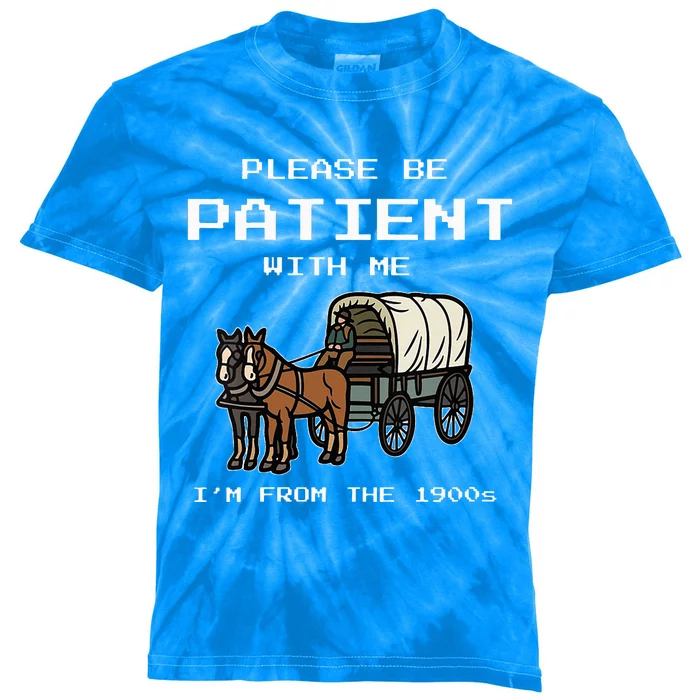 Please Be Patient With Me I'm From The 1900s Kids Tie-Dye T-Shirt