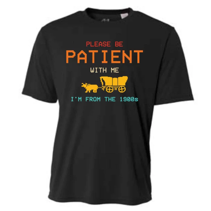 Please Be Patient With Me IM From The 1900s Vintage Cooling Performance Crew T-Shirt