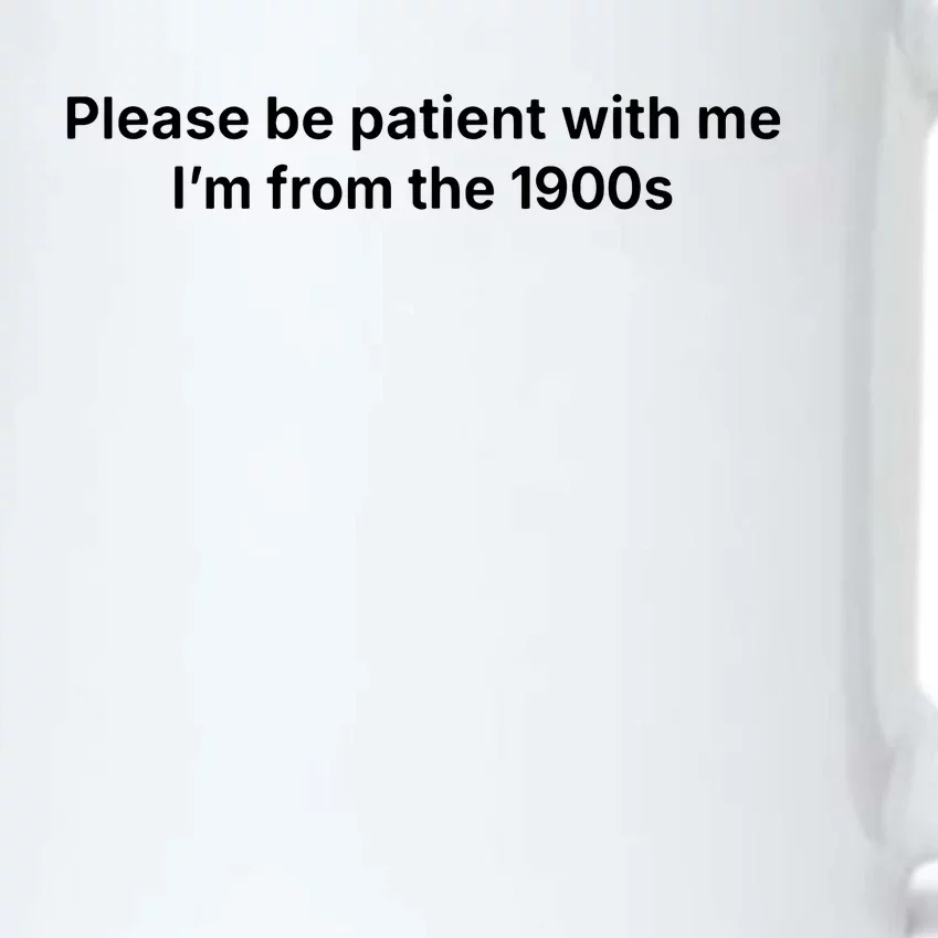 Please Be Patient With Me Im From The 1900s Funny Black Color Changing Mug