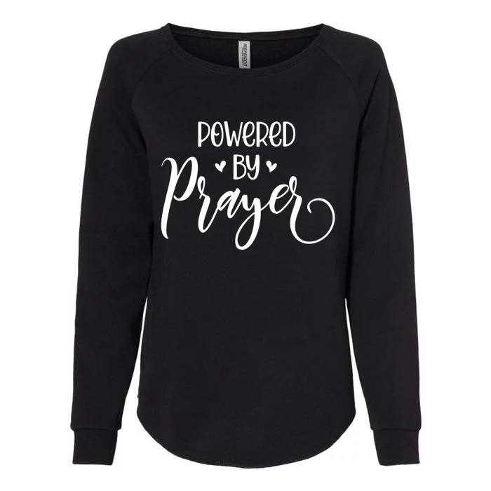 Powered By Prayer Gift Christian Faith Religious Outfit Cute Gift Womens California Wash Sweatshirt