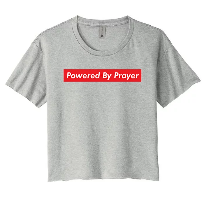 Powered By Prayer Jesus Believer Pray Christian Faith Pastor Cool Gift Women's Crop Top Tee