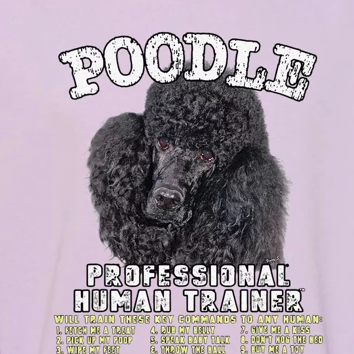 Poodle Black Professional Human Trainer Cute Dog Garment-Dyed Sweatshirt