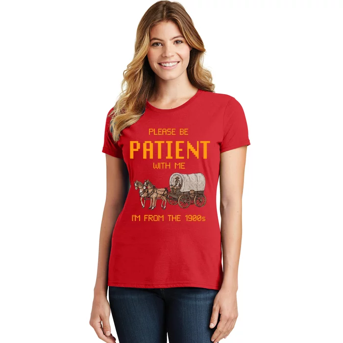 Please Be Patient With Me IM From The 1900s Vintage Women's T-Shirt