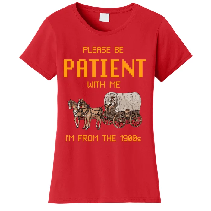 Please Be Patient With Me IM From The 1900s Vintage Women's T-Shirt