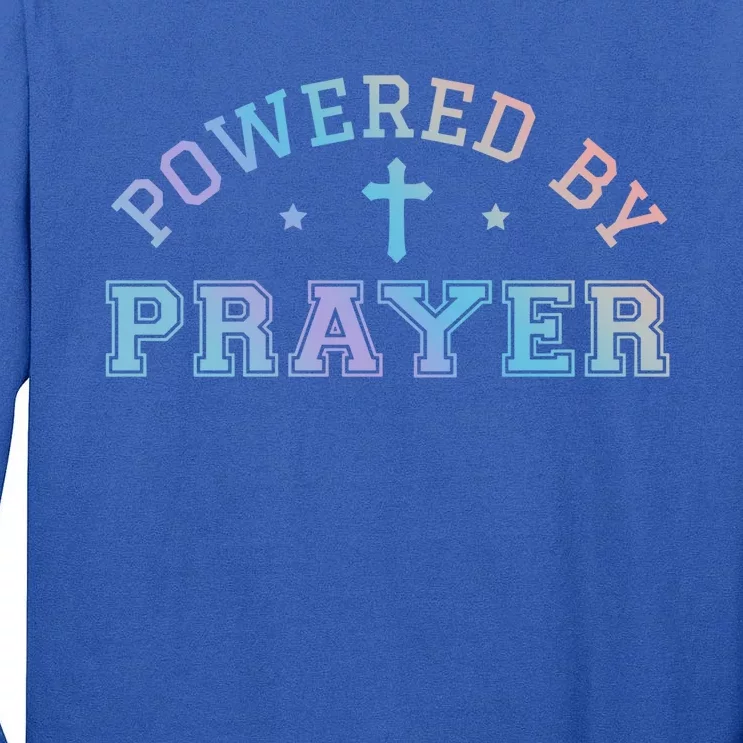 Powered By Prayer Praying Christian Cross Jesus Follower Gift Tall Long Sleeve T-Shirt