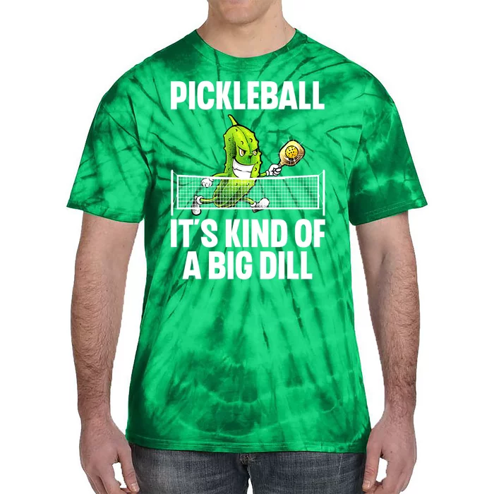 Pickle Ball Player Big Dill Cool Pickleball Gift Tie-Dye T-Shirt