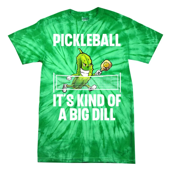 Pickle Ball Player Big Dill Cool Pickleball Gift Tie-Dye T-Shirt