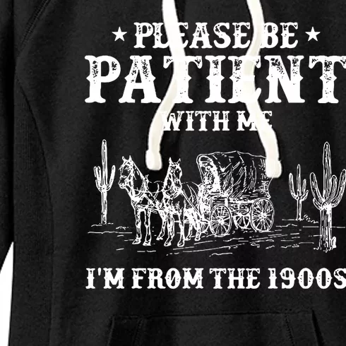 Please Be Patient With Me IM From The 1900s Women's Fleece Hoodie