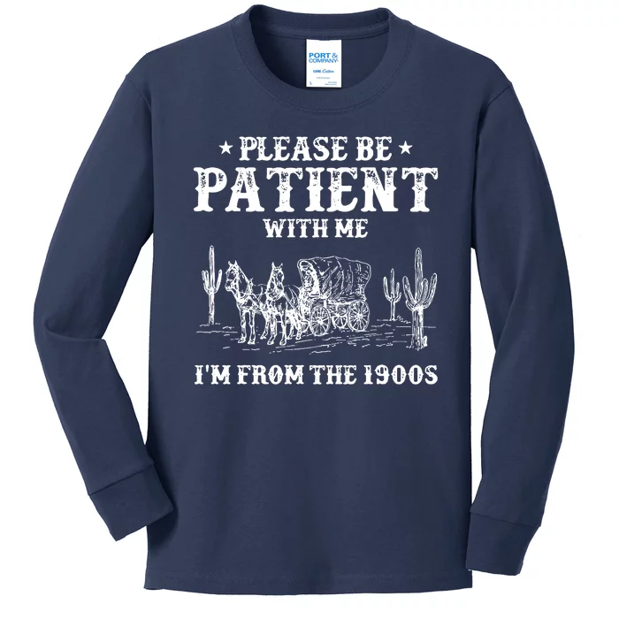 Please Be Patient With Me IM From The 1900s Kids Long Sleeve Shirt