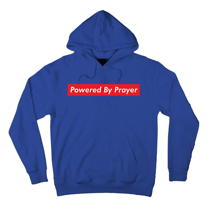 Powered By Prayer Jesus Believer Pray Christian Faith Pastor Gift Tall Hoodie