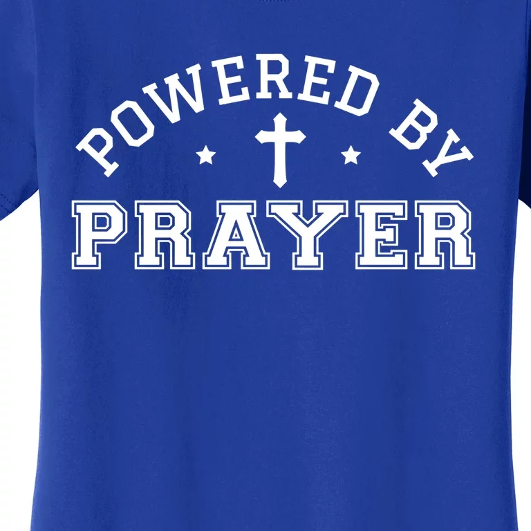 Powered By Prayer Praying Christian Cross Jesus Follower Gift Women's T-Shirt