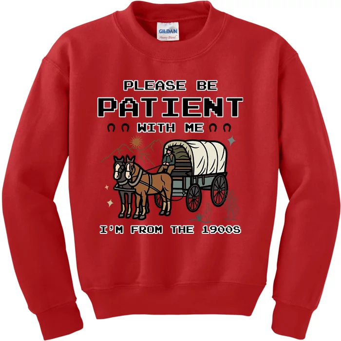 Please Be Patient With Me Im From The 1900s Retro Kids Sweatshirt