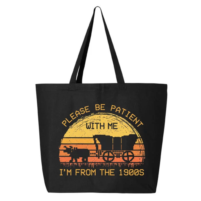 Please Be Patient With Me Im From The 1900s 25L Jumbo Tote