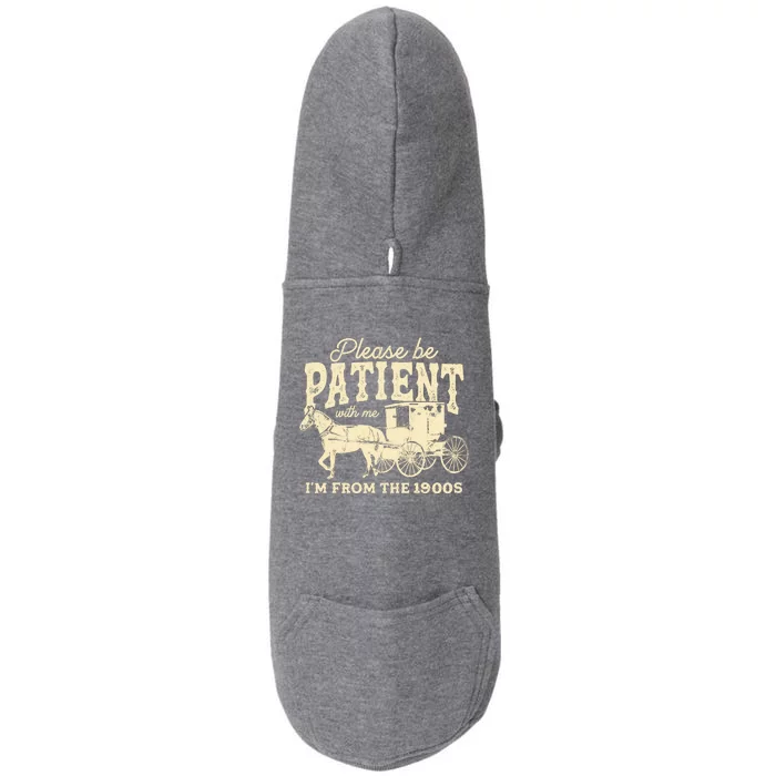 Please Be Patient With Me Im From The 1900s Doggie 3-End Fleece Hoodie