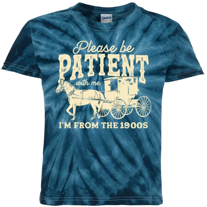 Please Be Patient With Me Im From The 1900s Kids Tie-Dye T-Shirt