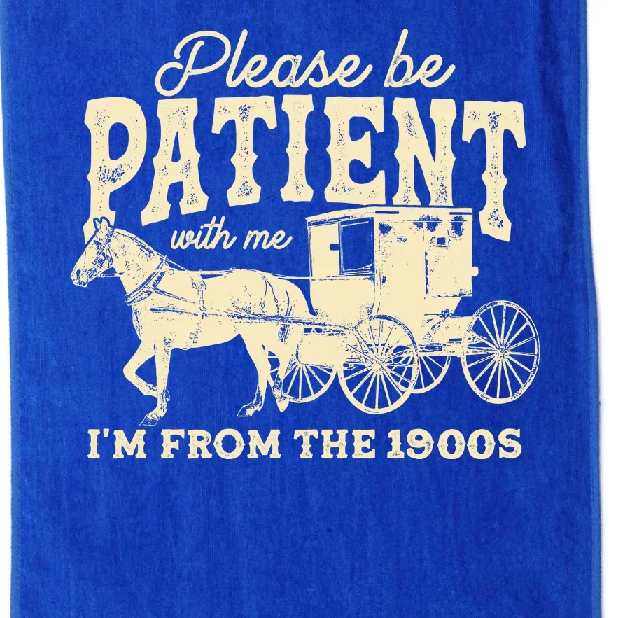 Please Be Patient With Me Im From The 1900s Platinum Collection Golf Towel