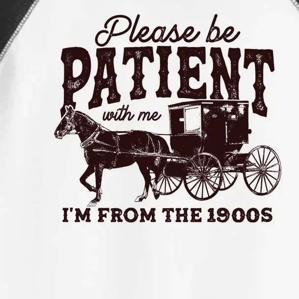 Please Be Patient With Me Im From The 1900s Toddler Fine Jersey T-Shirt