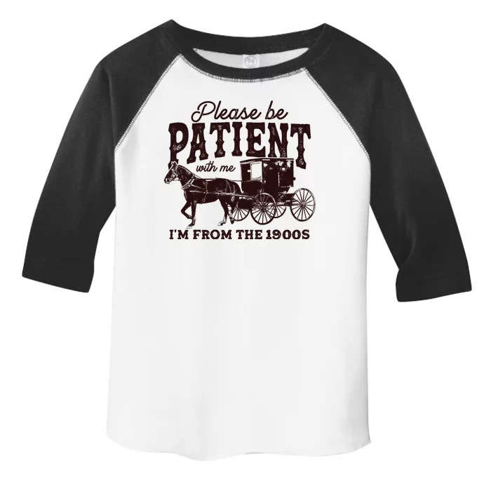 Please Be Patient With Me Im From The 1900s Toddler Fine Jersey T-Shirt