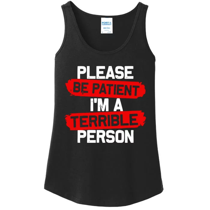 Please Be Patient I’M A Terrible Person Ladies Essential Tank