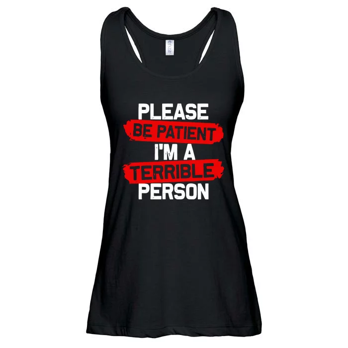 Please Be Patient I’M A Terrible Person Ladies Essential Flowy Tank