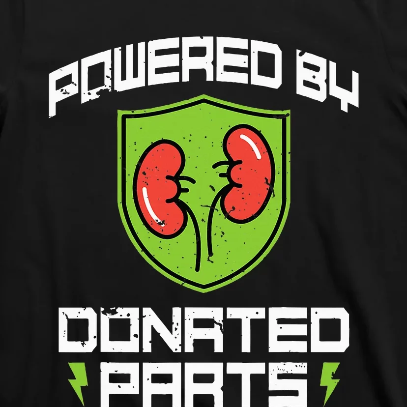 Powered By Parts Organ Transplant Kidney Surgery T-Shirt