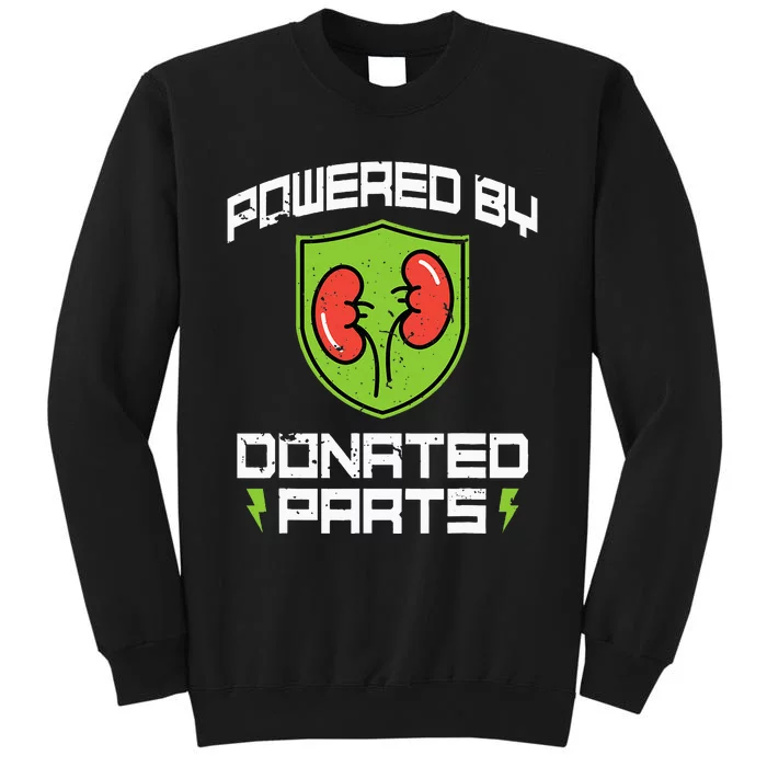 Powered By Parts Organ Transplant Kidney Surgery Tall Sweatshirt