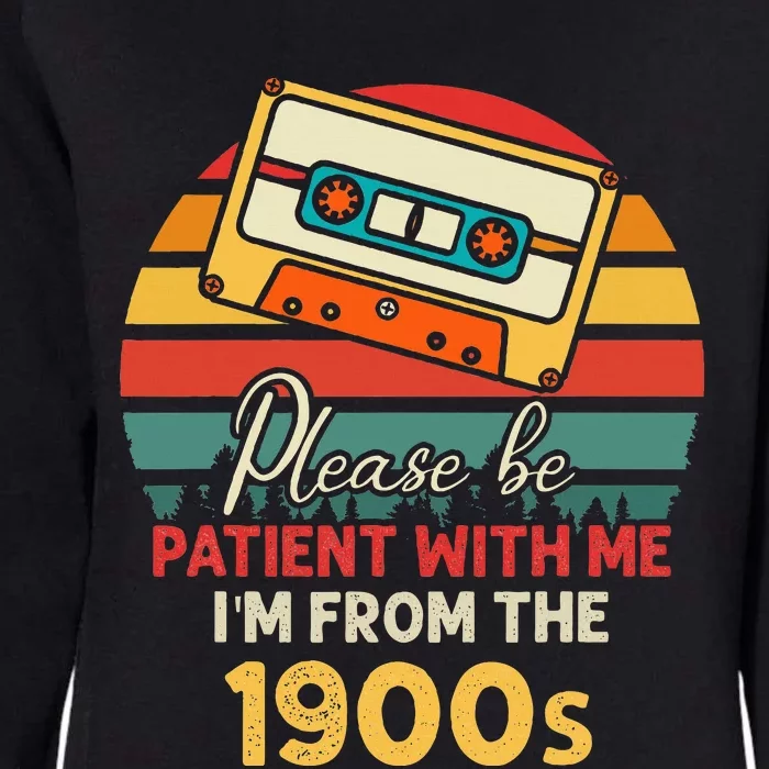 Please Be Patient With Me IM From The 1900s Cool Dad Womens California Wash Sweatshirt