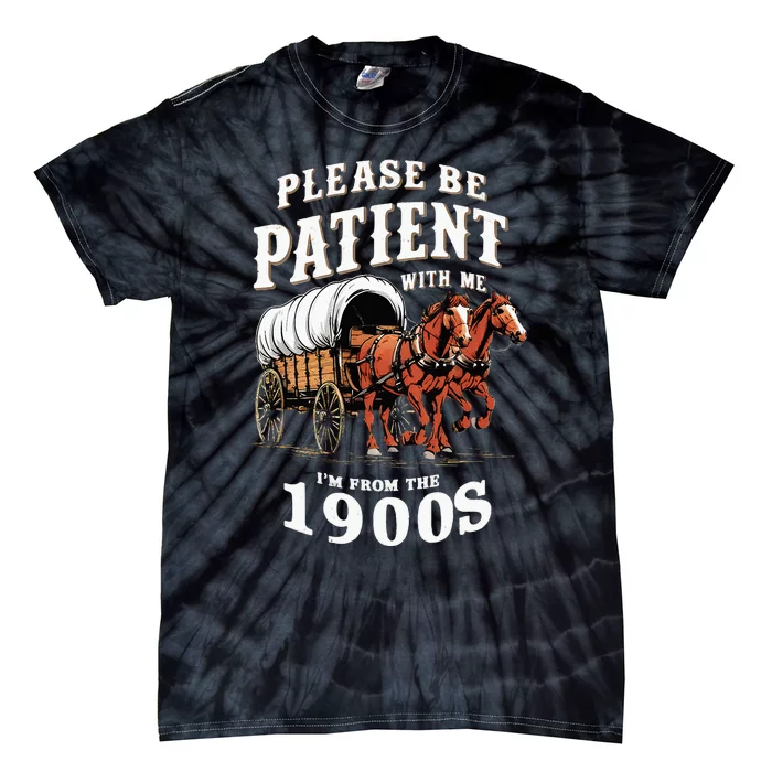 Please Be Patient With Me IM From The 1900s Vintage Tie-Dye T-Shirt