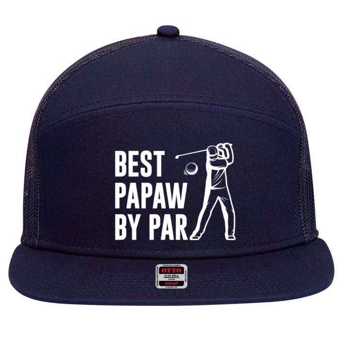 Papaw By Par Fathers Day Gift Golf Lover Gift 7 Panel Mesh Trucker Snapback Hat