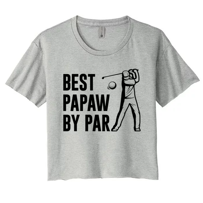 Papaw By Par Fathers Day Gift Golf Lover Gift Women's Crop Top Tee