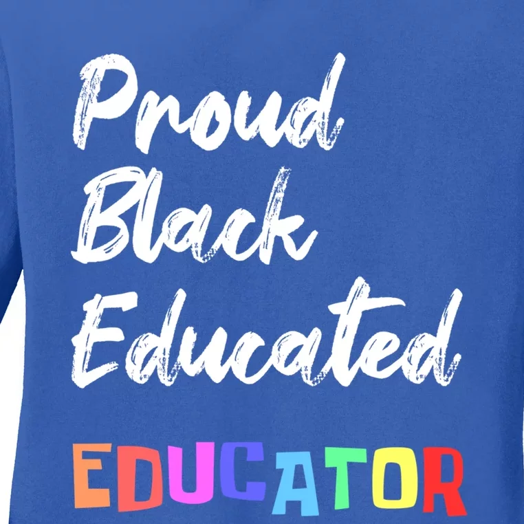 Proud Black Pretty Educated Educator Petty Queen Gift Ladies Long Sleeve Shirt