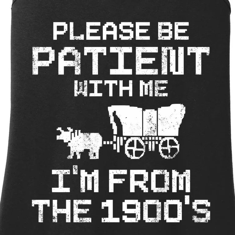 Please Be Patient With Me IM From The 1900S Ladies Essential Tank