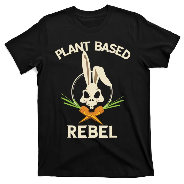 Plant Based Rebel Funny Vegan Vegetarian Bunny Gift T-Shirt