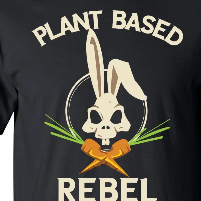 Plant Based Rebel Funny Vegan Vegetarian Bunny Gift Tall T-Shirt