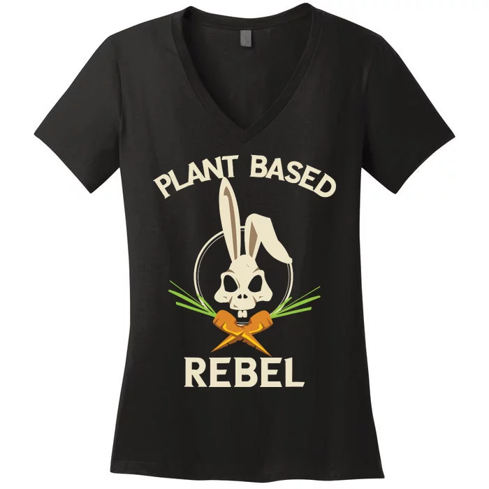 Plant Based Rebel Funny Vegan Vegetarian Bunny Gift Women's V-Neck T-Shirt