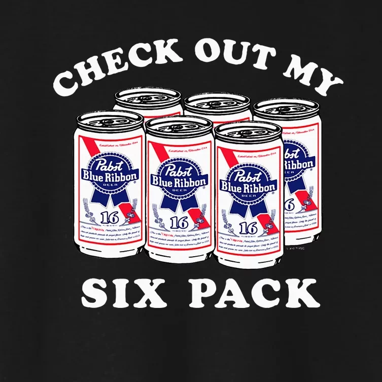 Pabst Blue Ribbon Beer Cans Check Out My Six Pack Women's Crop Top Tee